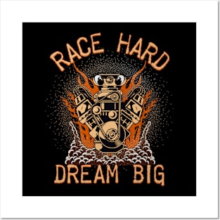 Race Hard Dream Big Motor Racing Posters and Art